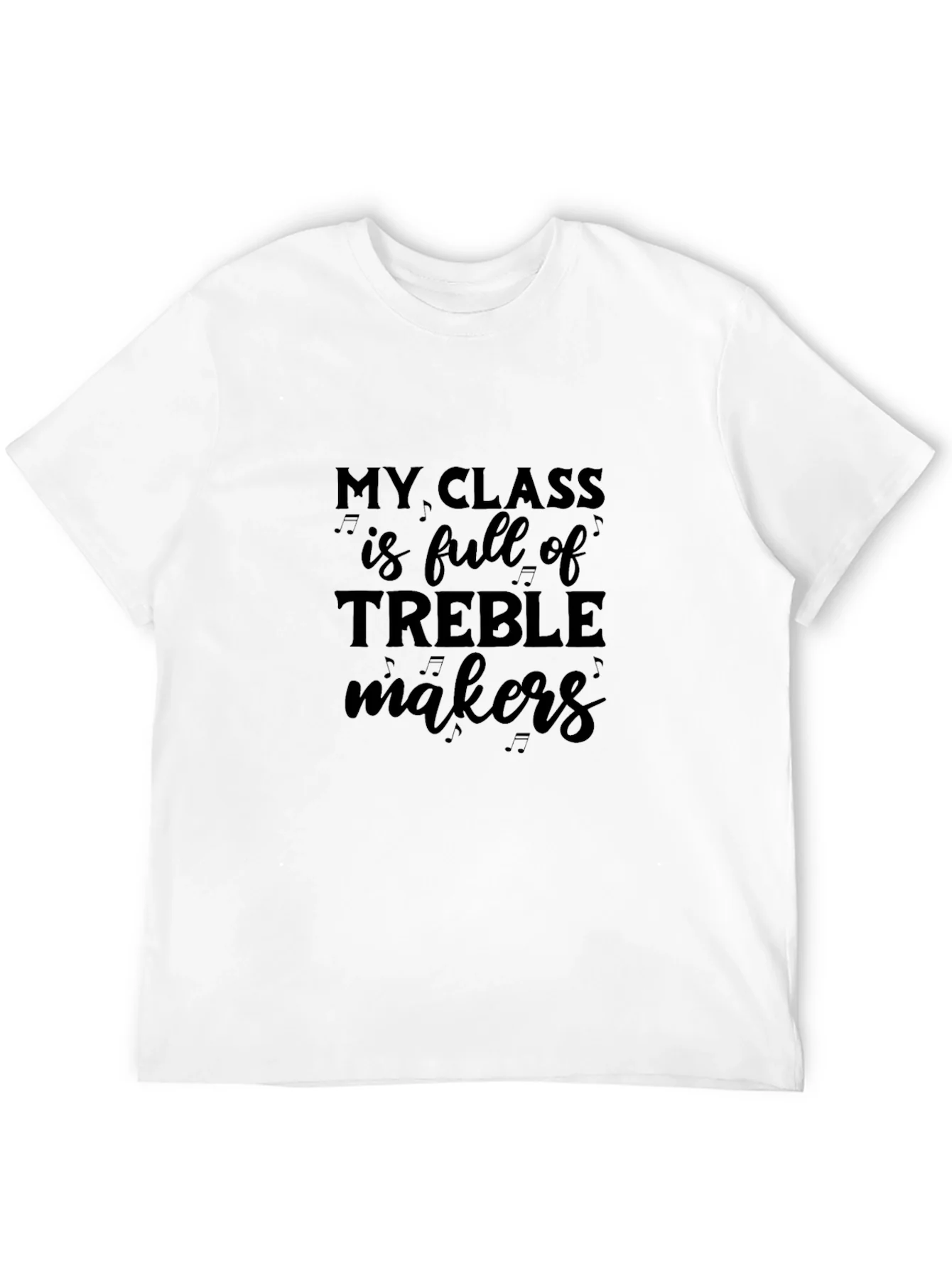 Funny Music Teacher T-Shirt: Treble Makers