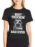 Best Truckin Dad Ever Black Graphic T-Shirt