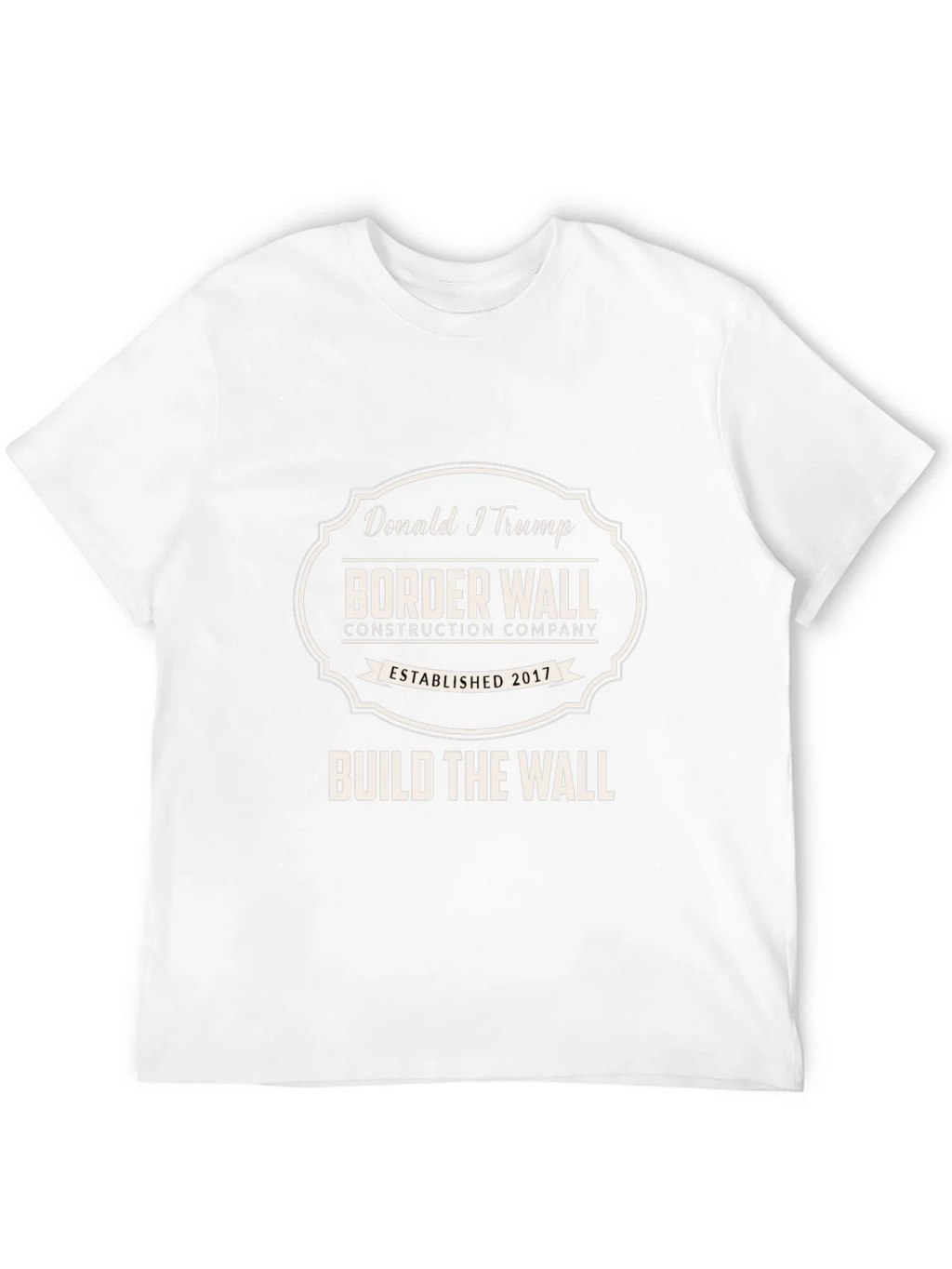 Donald Trump Border Wall Construction Company T-Shirt