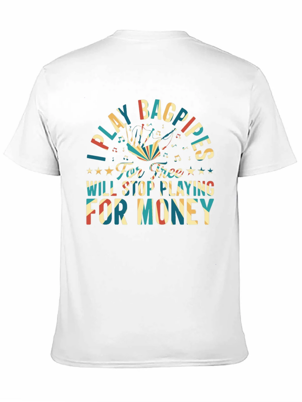 I Play Bagpipes T-Shirt - Funny Musician Gift