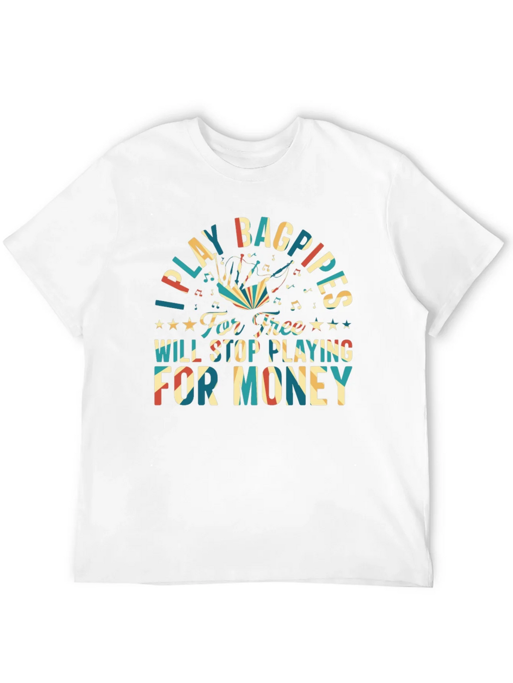 I Play Bagpipes T-Shirt - Funny Musician Gift