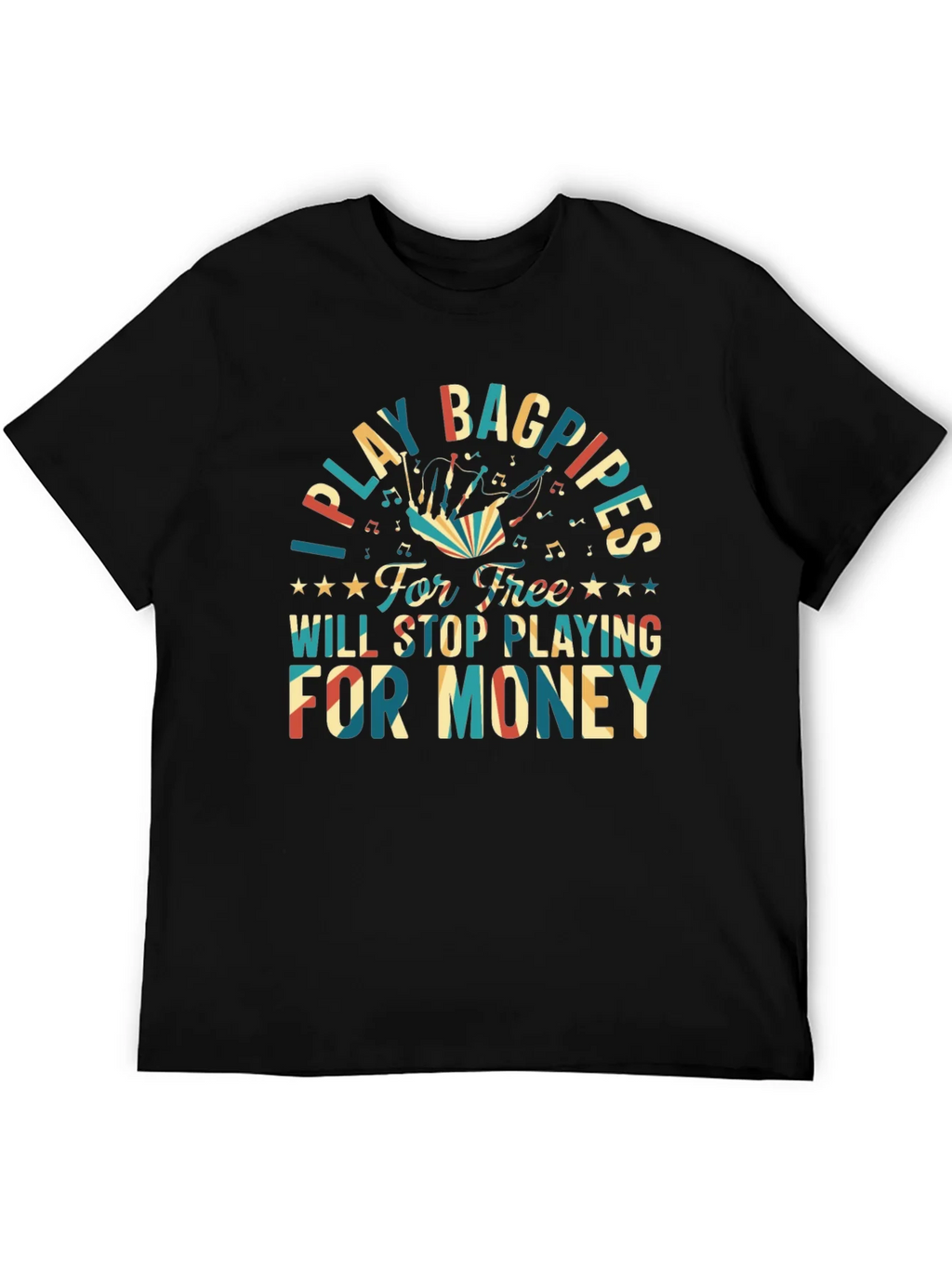 I Play Bagpipes T-Shirt - Funny Musician Gift