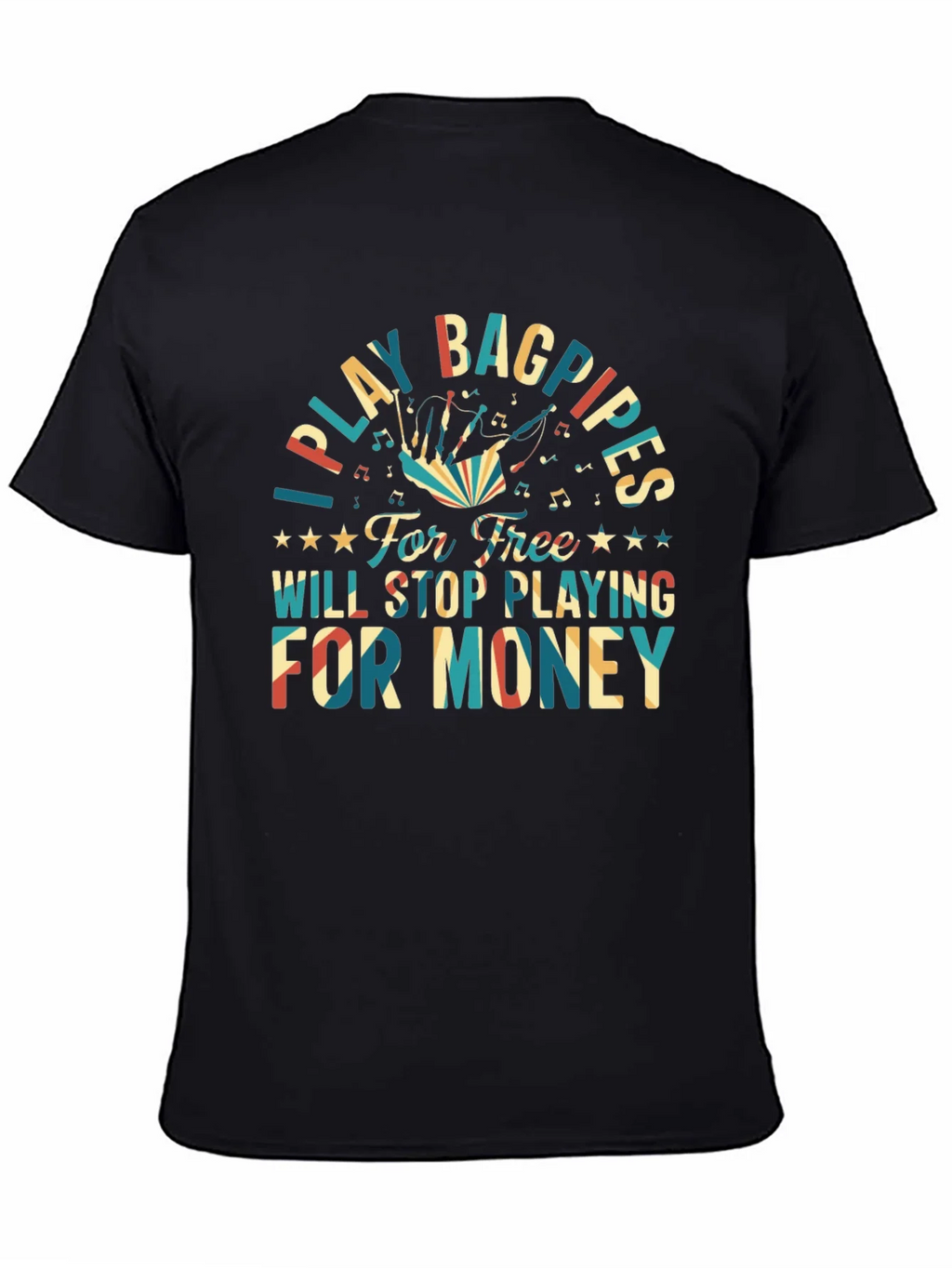 I Play Bagpipes T-Shirt - Funny Musician Gift