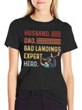 Husband Dad Bad Landings Expert Hero T-Shirt