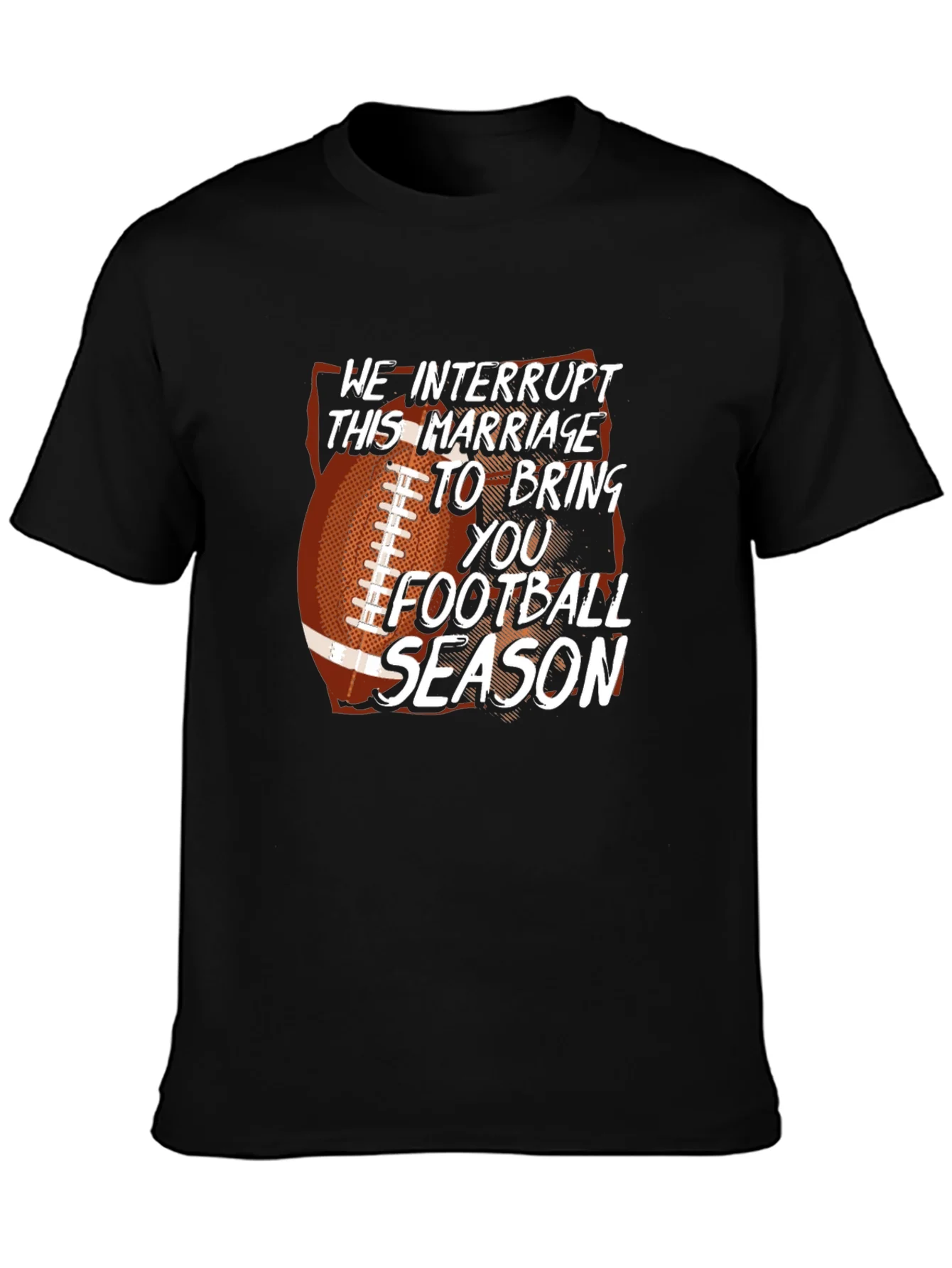 Funny Football Season T-Shirt Marriage Interrupted