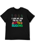 I Love My Job Teacher T-Shirt