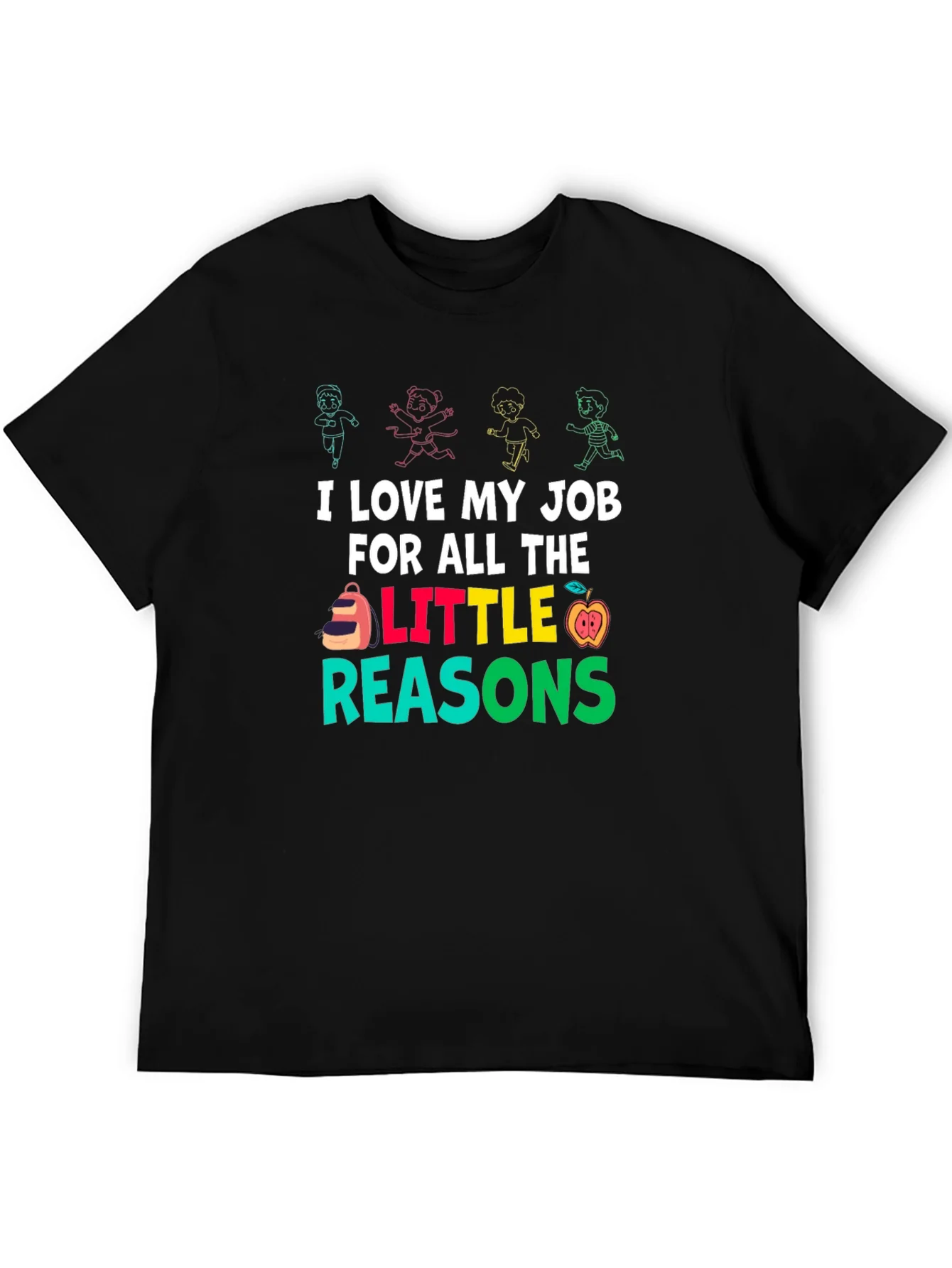 I Love My Job Teacher T-Shirt