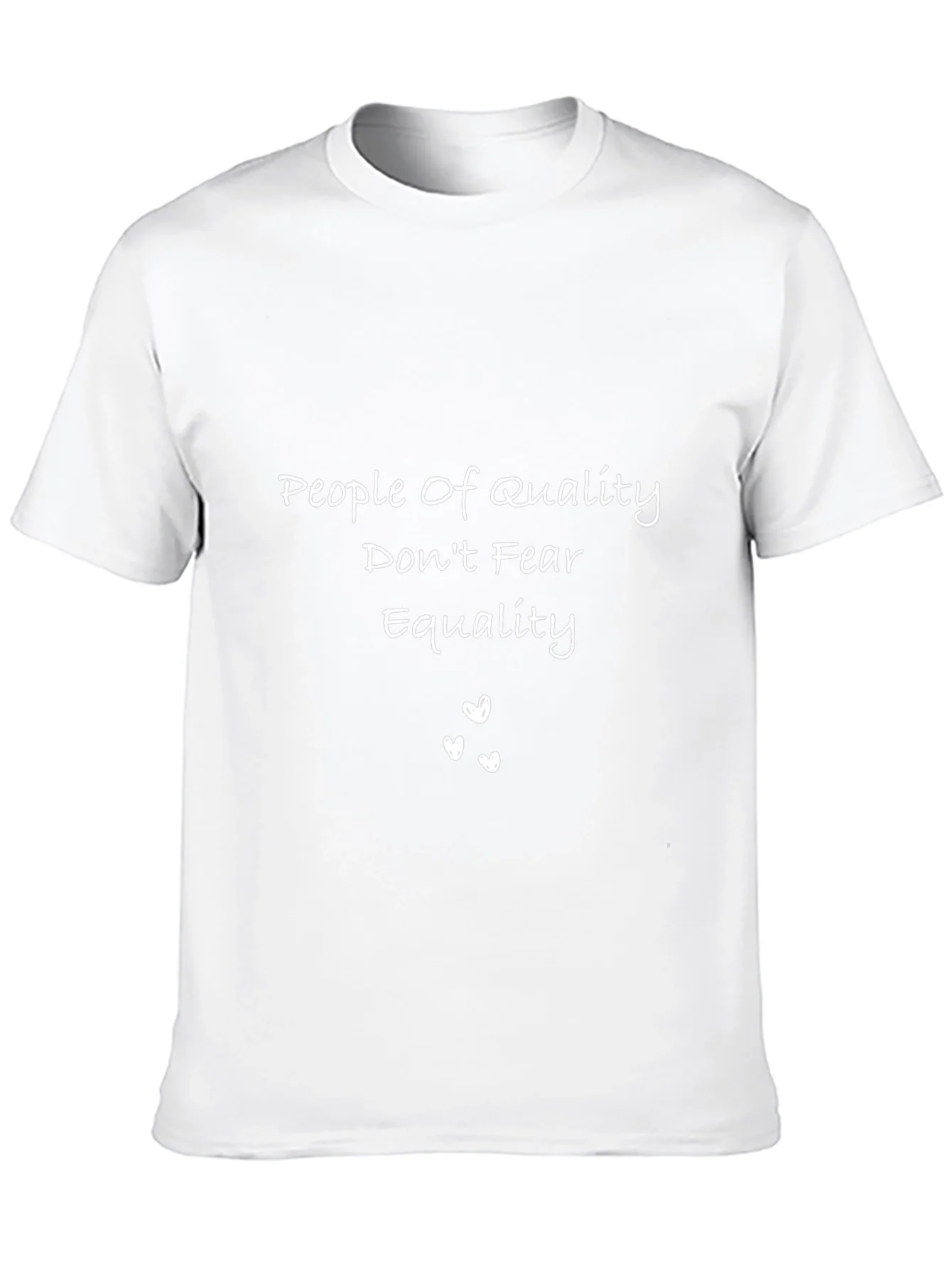 Equality T-Shirt: Quality People No Fear