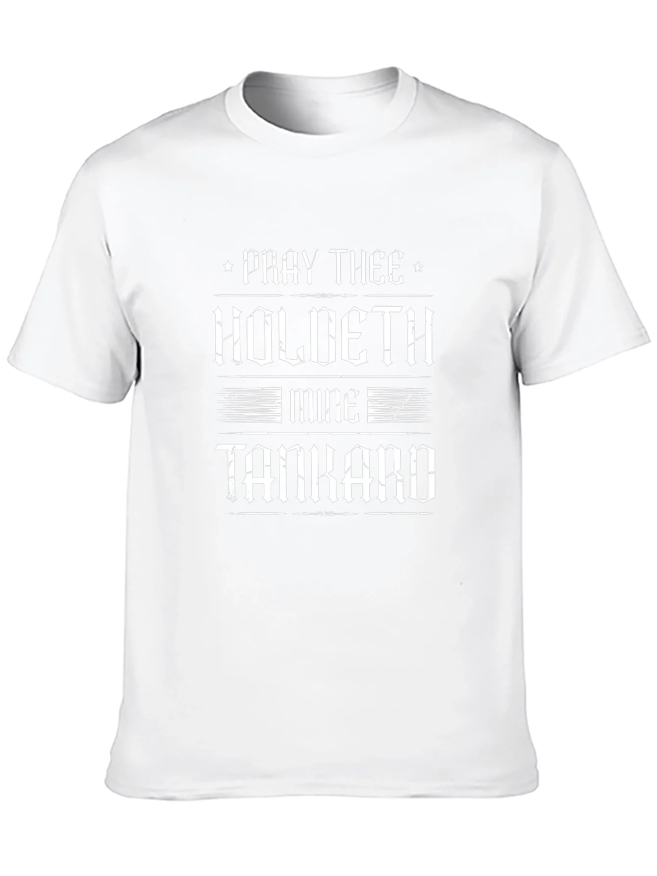 Pray Thee Holdeth Mine Tankard Graphic T-Shirt