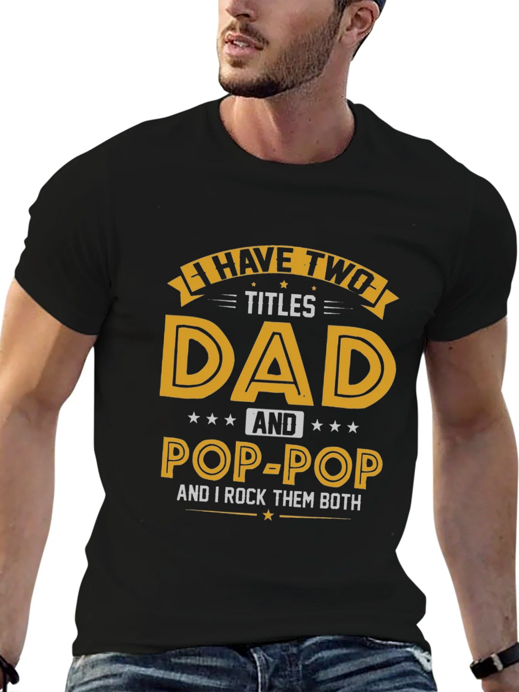 Dad & Pop-Pop T-Shirt - I Have Two Titles