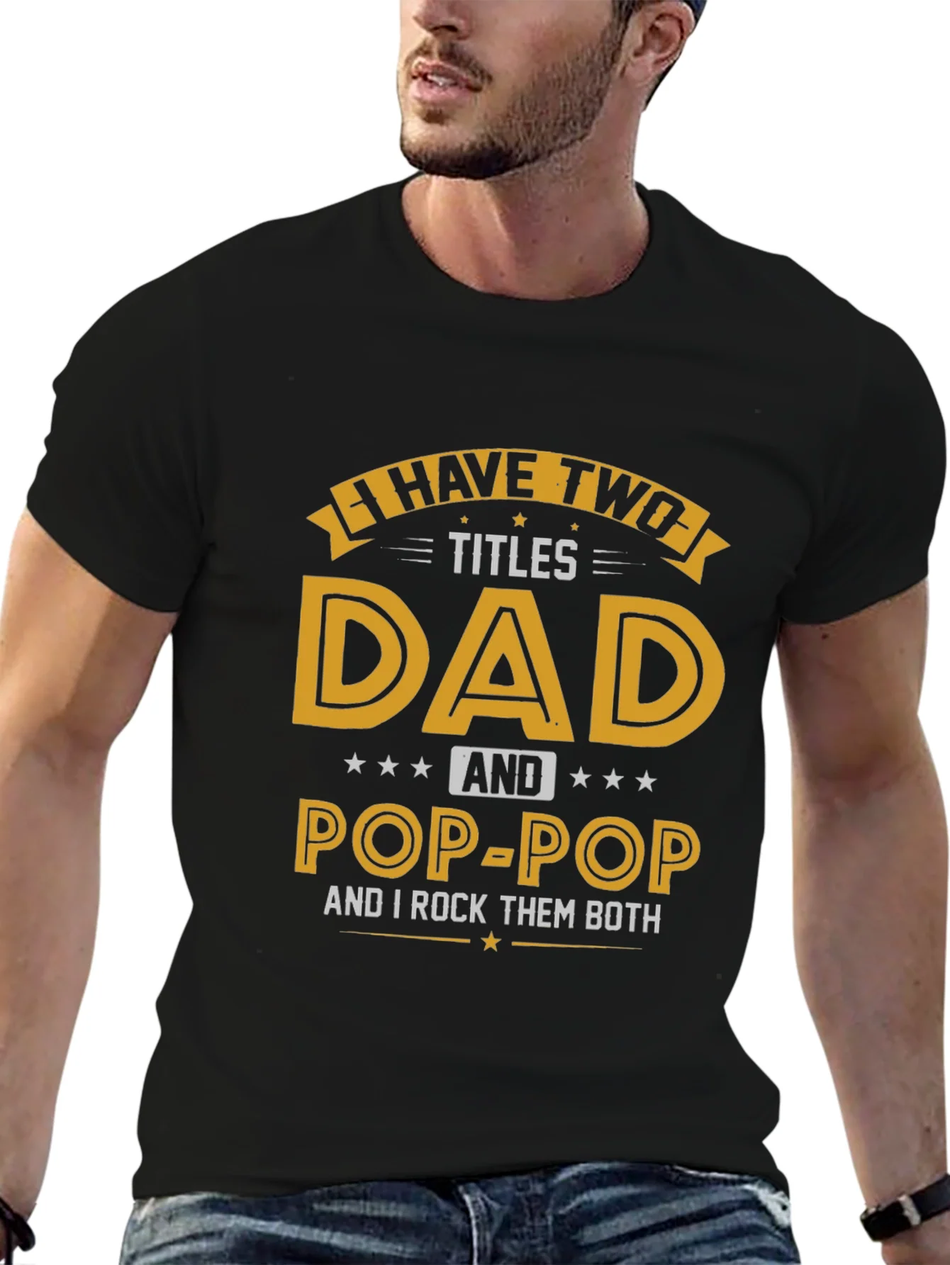 Dad & Pop-Pop T-Shirt - I Have Two Titles