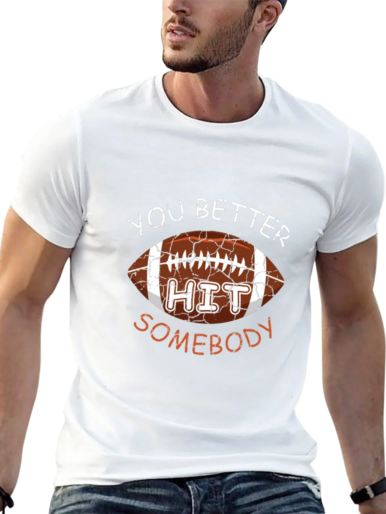 You Better Hit Somebody Football Graphic T-Shirt