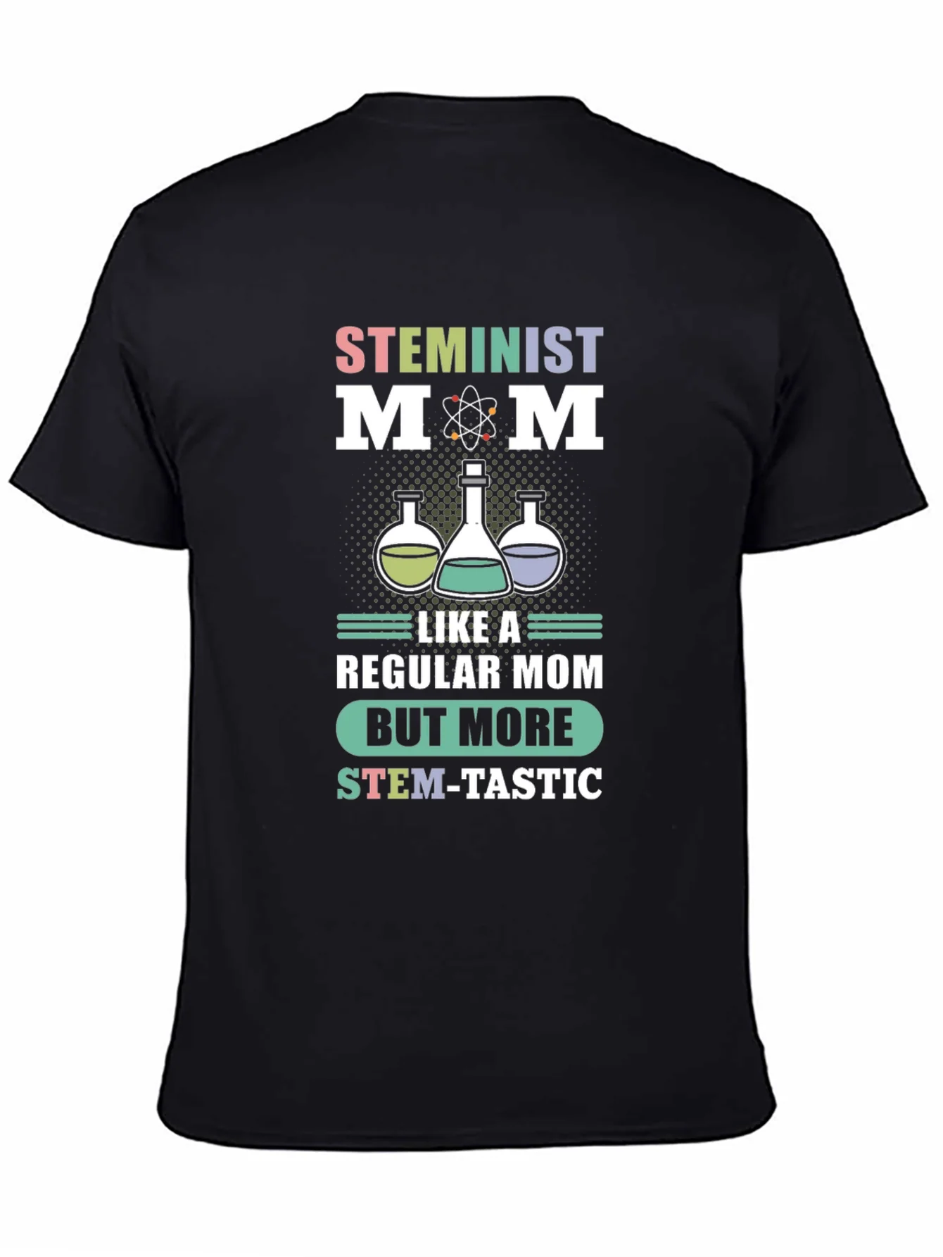 STEMinist Mom T-Shirt: Science Teacher Gift