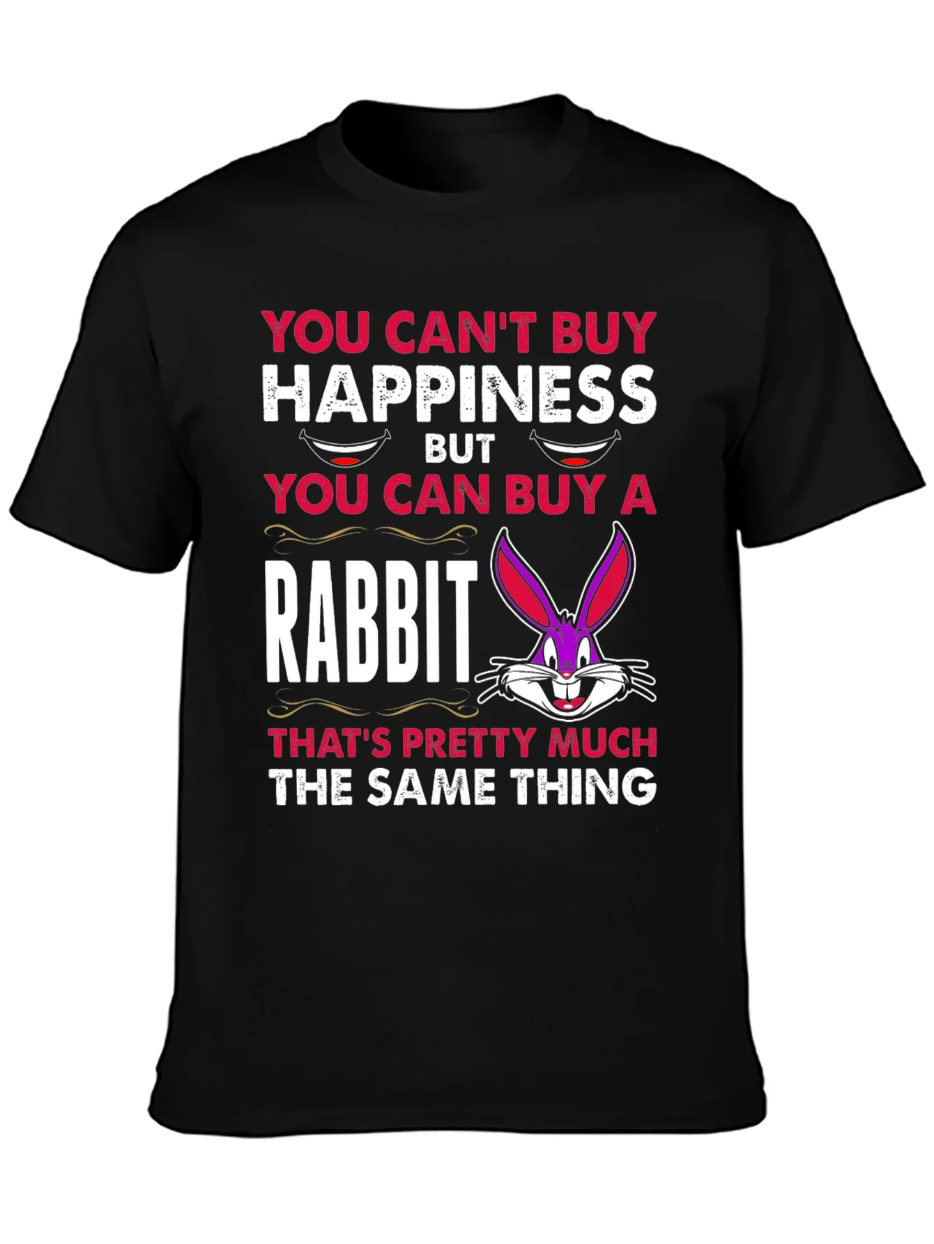 Funny Rabbit T-Shirt: Cant Buy Happiness
