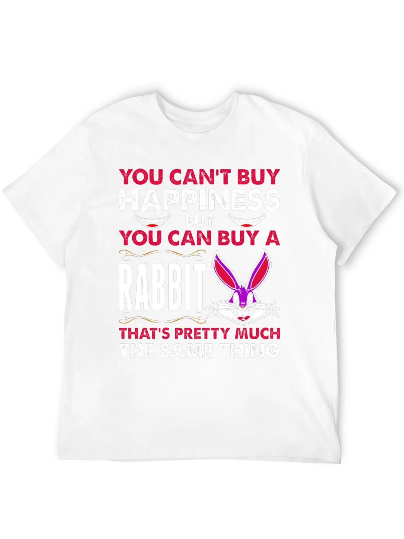 Funny Rabbit T-Shirt: Cant Buy Happiness