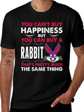 Funny Rabbit T-Shirt: Cant Buy Happiness