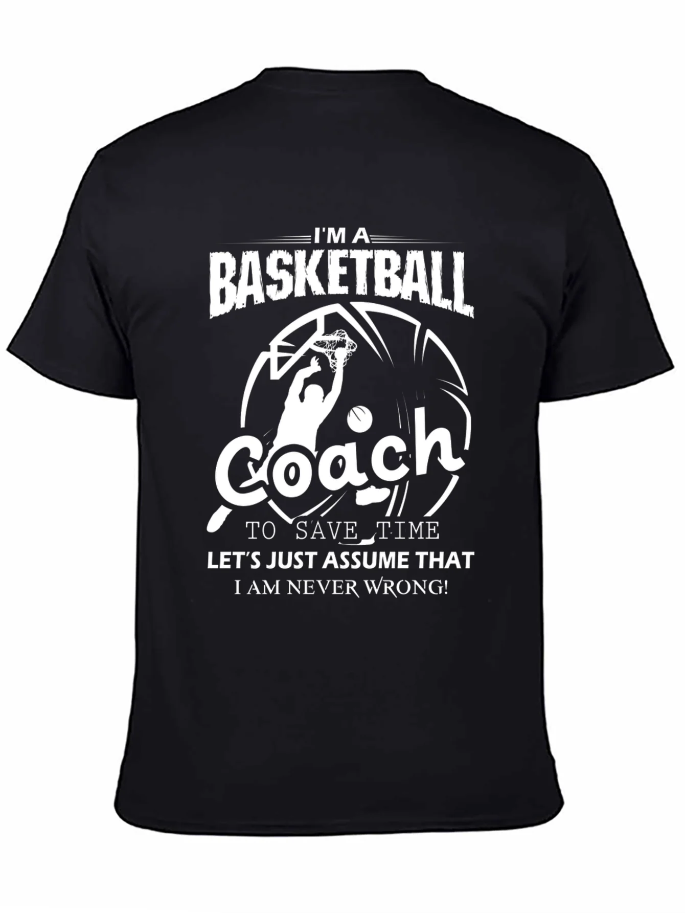Basketball Coach T-Shirt - Funny Slogan Tee