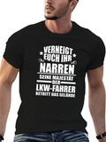 Funny German Trucker T-Shirt: Verneigt Euch Ihr Narren