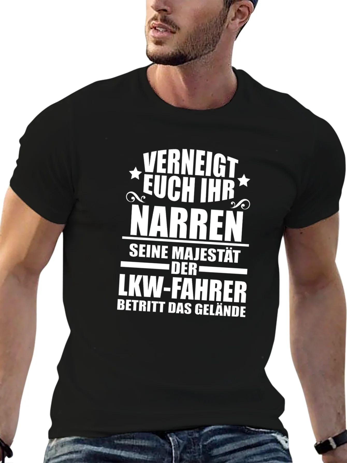 Funny German Trucker T-Shirt: Verneigt Euch Ihr Narren